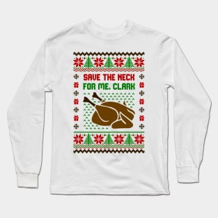 Save The Neck For Me Clark Ugly Sweater Long Sleeve T-Shirt